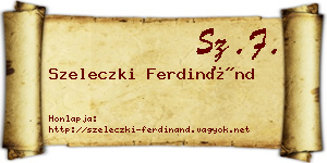 Szeleczki Ferdinánd névjegykártya